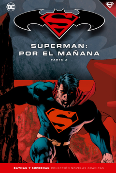BATMAN Y SUPERMAN - COLECCIÓN NOVELAS GRÁFICAS NÚM. 12 - SUPERMAN: POR EL MAÑANA PARTE 2 - TAPA DURA
