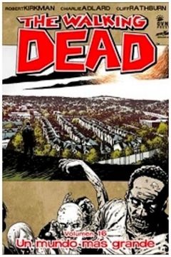 THE WALKING DEAD TOMO 16 - UN MUNDO MAS GRANDE - TAPA BLANDA