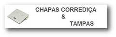 Banner da categoria CHAPA CORREDIÇA