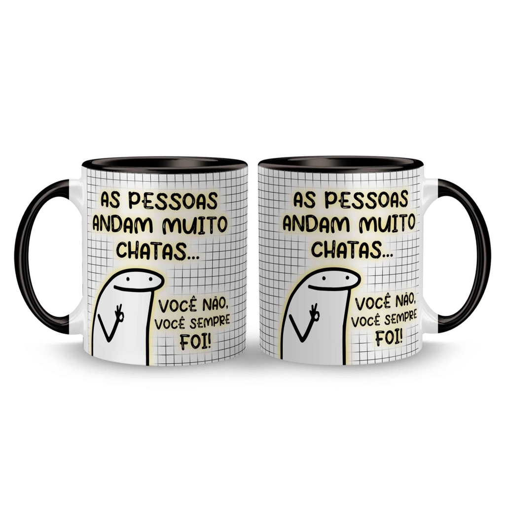 Caneca Meme Flork Frases As pessoas andam muito chatas. Eu não, eu sempre  fui