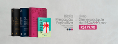 Banner da categoria Combo Bíblia Pregação Expositiva + Livro Generosidade