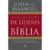 21 Qualidades de Líderes da Bíblia - John C. Maxwell