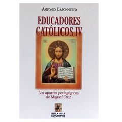 Educadores Católicos IV. Los aportes pedagógicos de Miguel Cruz