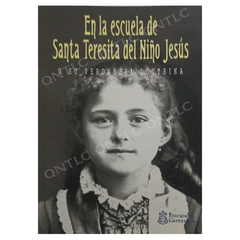 En la escuela de Santa Teresita del Niño Jesús o su verdadera doctrina.