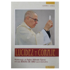 Lucidez y Coraje. Homenaje al P. Sáenz