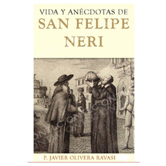 Vida y anécdotas de San Felipe Neri