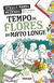 Tempo de Flores do Mato Longe