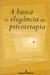 A BUSCA DA ELEGÂNCIA EM PSICOTERAPIA