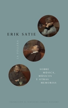 Sobre música músicos y otras memorias - Erik Satie