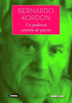 Un poderoso camión de guerra - Bernardo Kordon