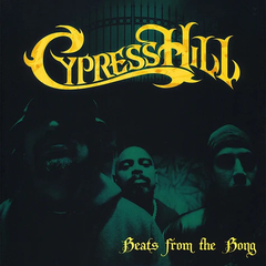 Cypress Hill – Beats From The Bong