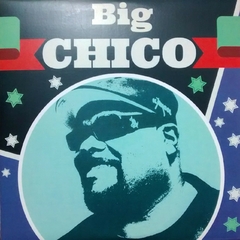 Big Chico - On The Rocks / Here We Go