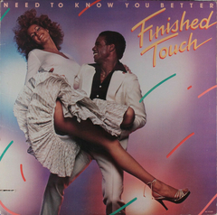 Finished Touch – Need To Know You Better