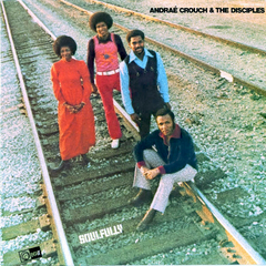 Andraé Crouch & The Disciples – Soulfully
