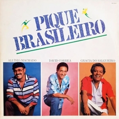 Aluísio Machado, David Correa, Gracia Do Salgueiro ‎– Pique Brasileiro