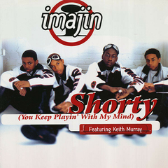 Imajin Featuring Keith Murray – Shorty (You Keep Playin' With My Mind)