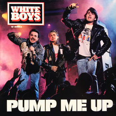 White Boys – Pump Me Up