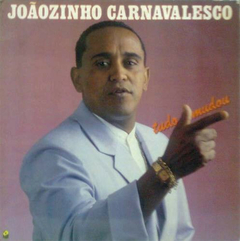 Joãozinho Carnavalesco – Tudo Mudou