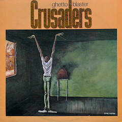 Crusaders – Ghetto Blaster