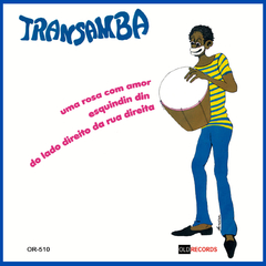 Transamba - Uma Rosa com Amor / Esquidin Din / Do Lado Direito Da Rua Direita