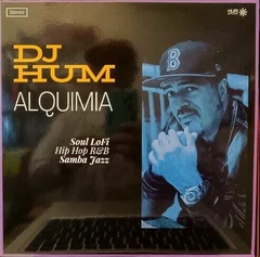 DJ Hum – Alquimia (Reissue Lilas)