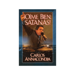 Oíme bien, Satanás - Carlos Annacondia