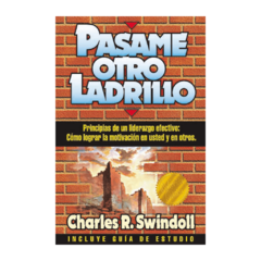 PÁSAME OTRO LADRILLO - CHARLES SWINDOLL