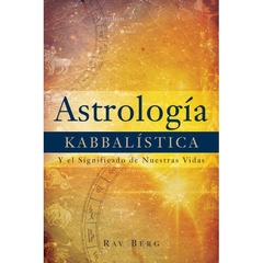 Astrología Kabbalística y el Significado de Nuestras Vidas