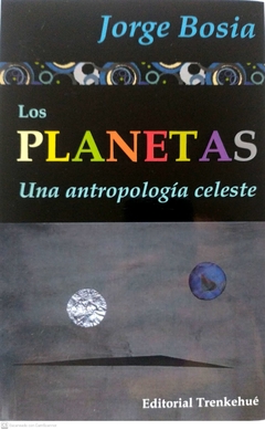 Los Planetas - Una Antropología Celeste