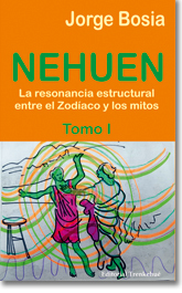 Nehuen - La Resonancia Estructural entre el Zodíaco y los Mitos - Tomo 1
