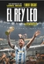 El rey Leo (biografia de Leo Messi)