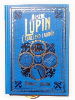 Arsène Lupin Caballero Ladrón Grandes novelas de Crimen y Misterio
