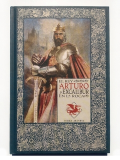 El Rey Arturo y Excálibur en la roca Las crónicas de Excalibur