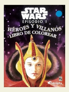 Star Wars Episodio I Héroes y Villanos Libro de Colorear