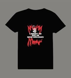 I want to die in new orleans t-shirt