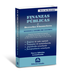 Guía de Estudio de Finanzas Públicas y Derecho Financiero (Gustavo Naveira)