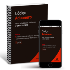 Código Aduanero (Conforme DNU 70/2023) - Anillado (Libro Físico + Libro Digital)