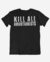 Camiseta Kill All Abortionists