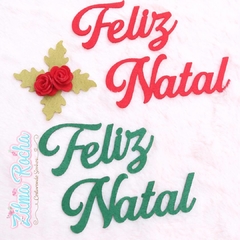 Feliz Natal - Letra Modelada - Recortes de Feltro - Escolha a cor desejada