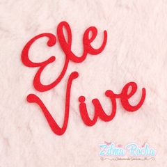 Ele Vive - Recortes de Feltro Vermelho