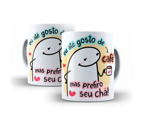 Caneca Personalizada - Dia dos Namorados - "Até gosto de café, mas prefiro  seu chá"