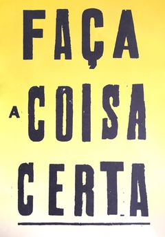 Faça A Coisa Certa 30x42