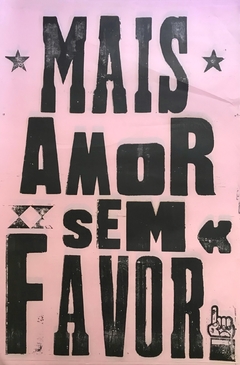 Mais Amor SEM Favor 66x96cm