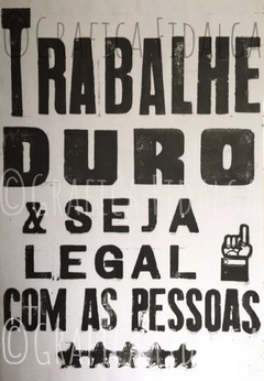 Trabalhe Duro Seja Legal Com As Pessoas 66x96cm na internet