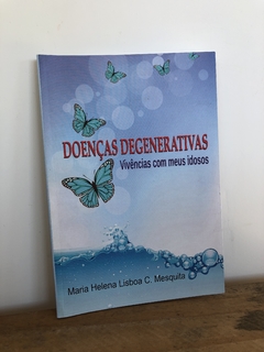 Doenças Degenerativas- Maria Helena Lisboa C. Mesquita