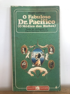 O Fabuloso Dr. Pacífico (O Médico dos Bichos) - Hugh Lofting