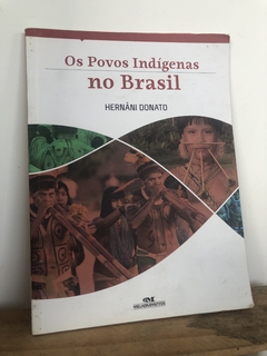 Os Povos Indígenas no Brasil - Hernâni Donato