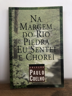 Na Margem do Rio Piedra Eu Sentei e Chorei - Paulo Coelho