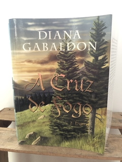 A Cruz de Fogo (2ª Parte) - Diana Gabaldon