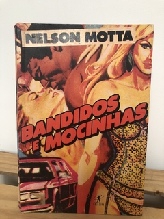 Bandidos e Mocinhas - Nelson Motta